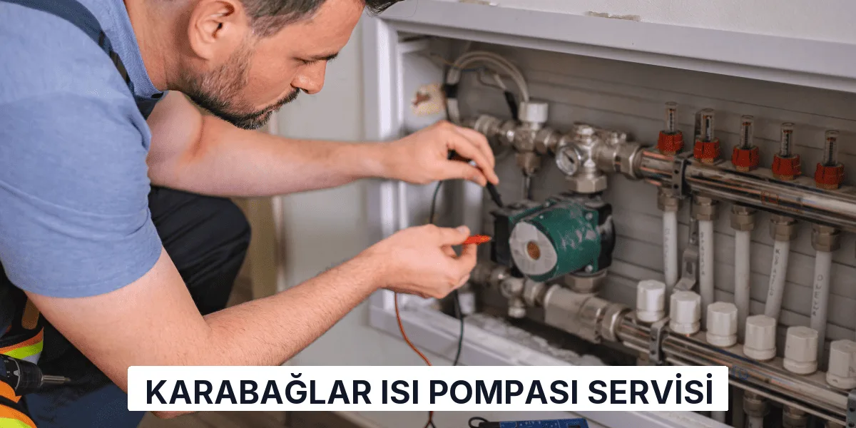 Karabağlar Isı Pompası Servisi
